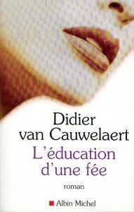  l'éducation d'une fée  - didier van cawelaert